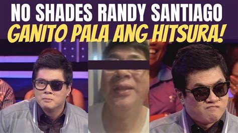 RANDY SANTIAGO, GANITO PALA ANG HITSURA KAPAG .